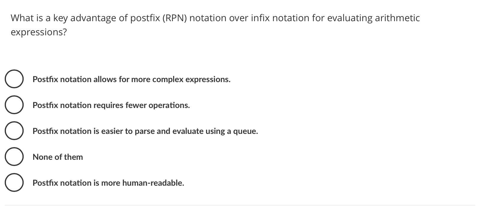 What is a key advantage of postfix ( RPN )