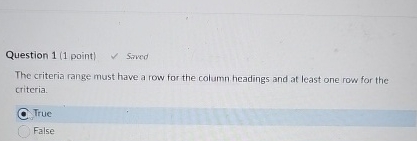 Question 1 ( 1 point ) The criteria range must