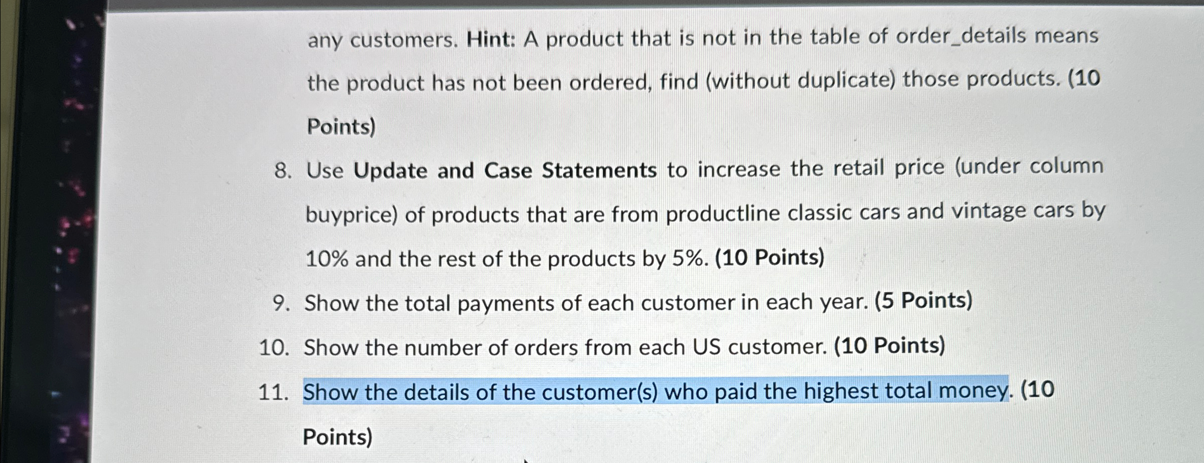 any customers. Hint: A product that is not in the
