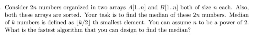 Consider 2 n numbers organized in two arrays A [