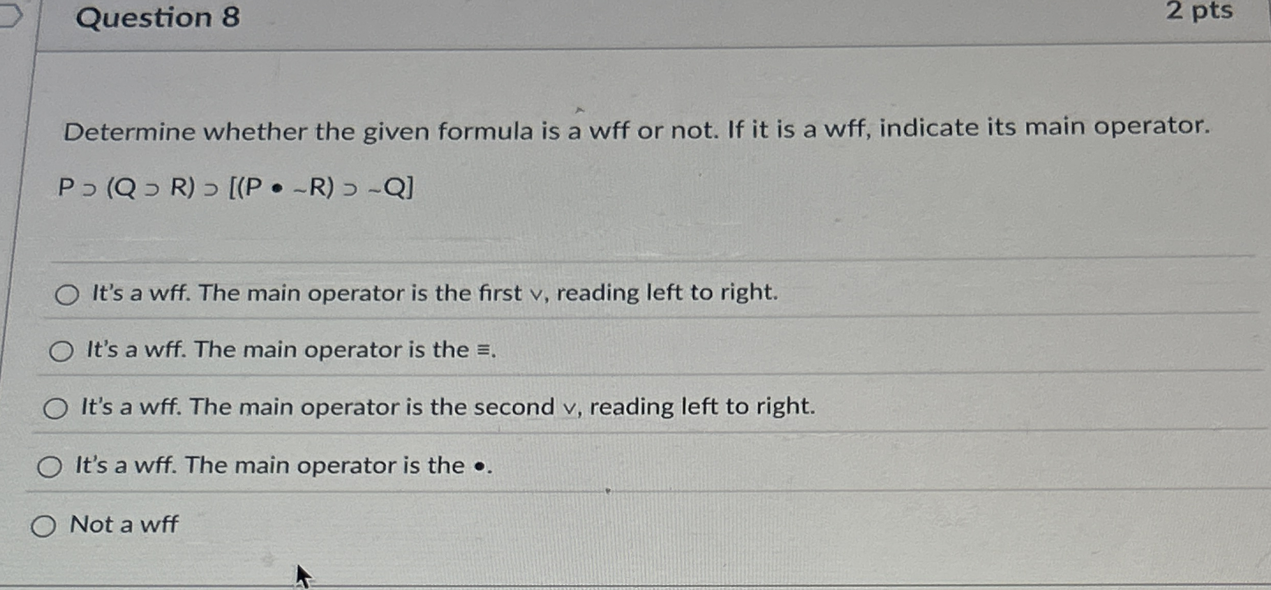 Question 8 Determine whether the given formula is