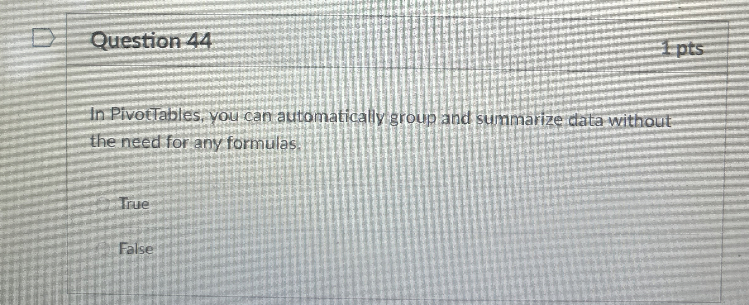 Question 4 4 1 pts In PivotTables, you can