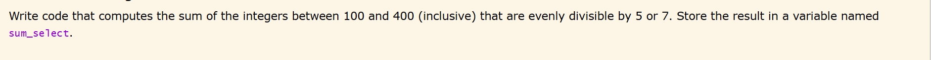 Write code that computes the sum of the integers