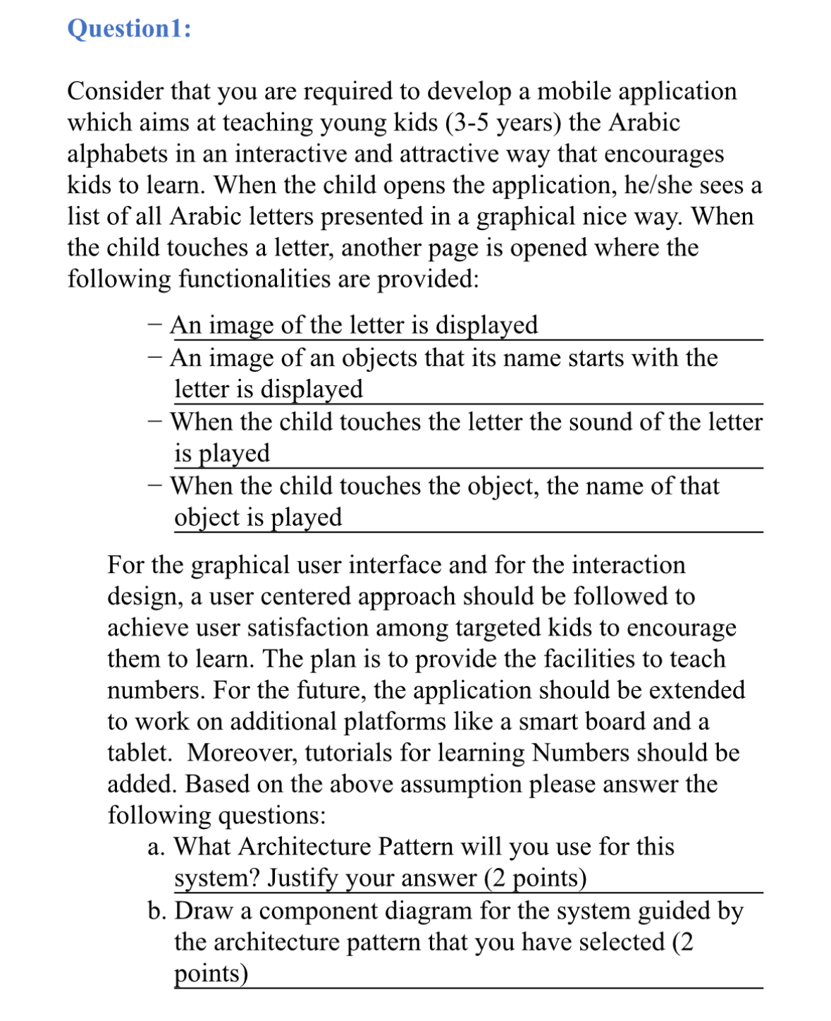 Question 1 : Consider that you are required to