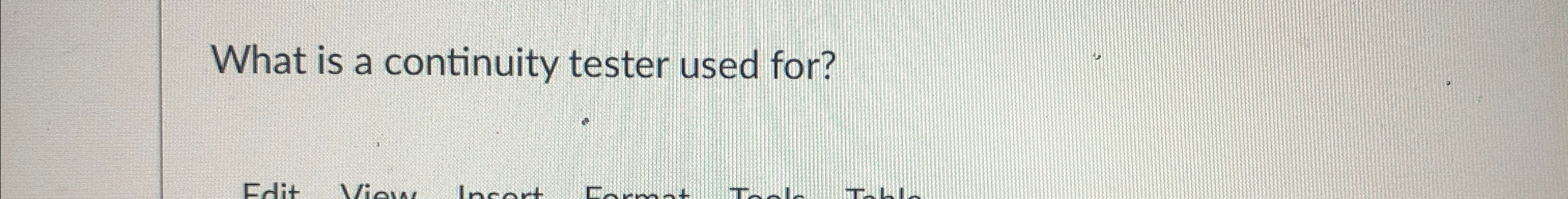 What is a continuity tester used for?