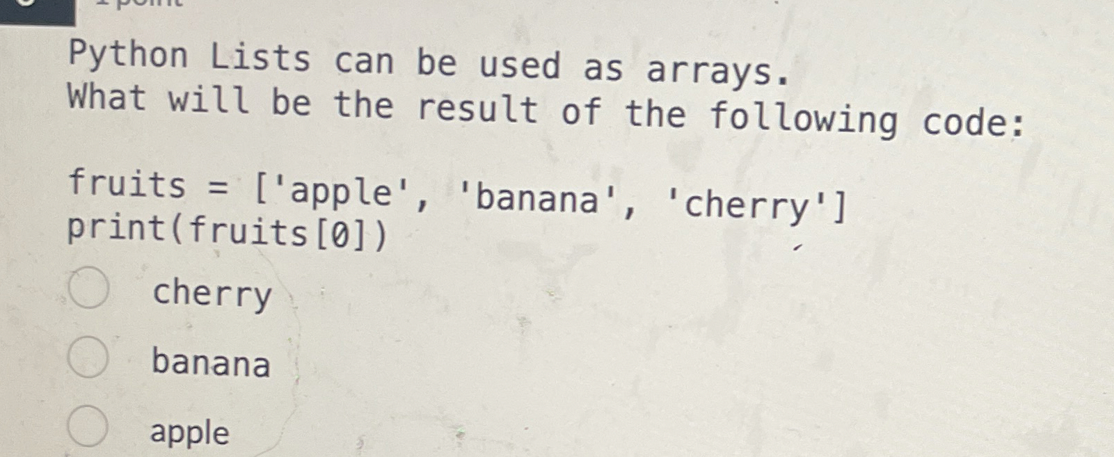 Python Lists can be used as arrays. What will be