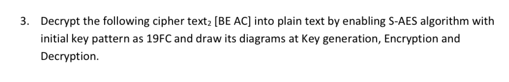 Decrypt the following cipher text ? 2 [ B E A C ]