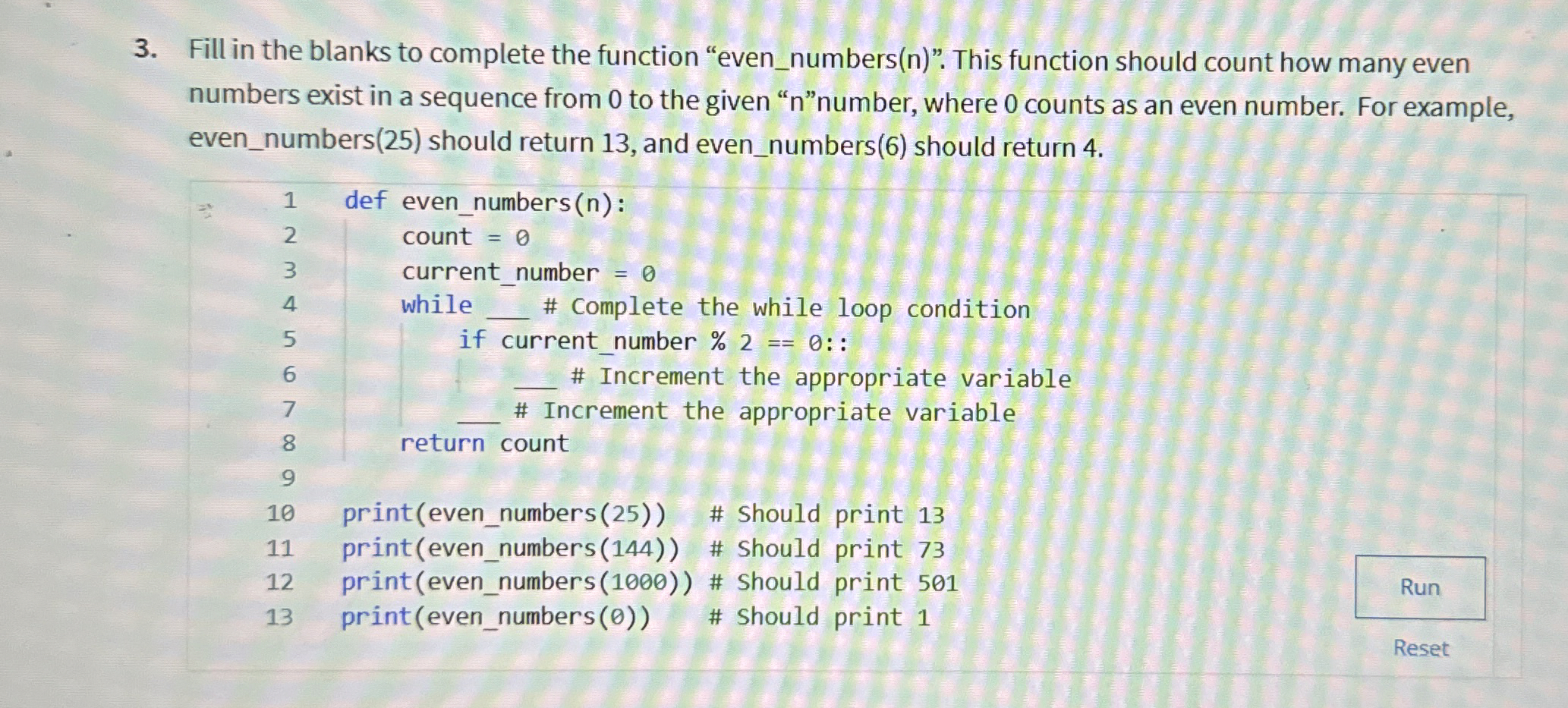 Fill in the blanks to complete the function "even