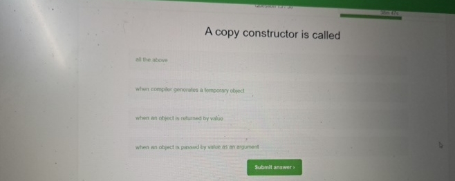A copy constructor is called all the above when