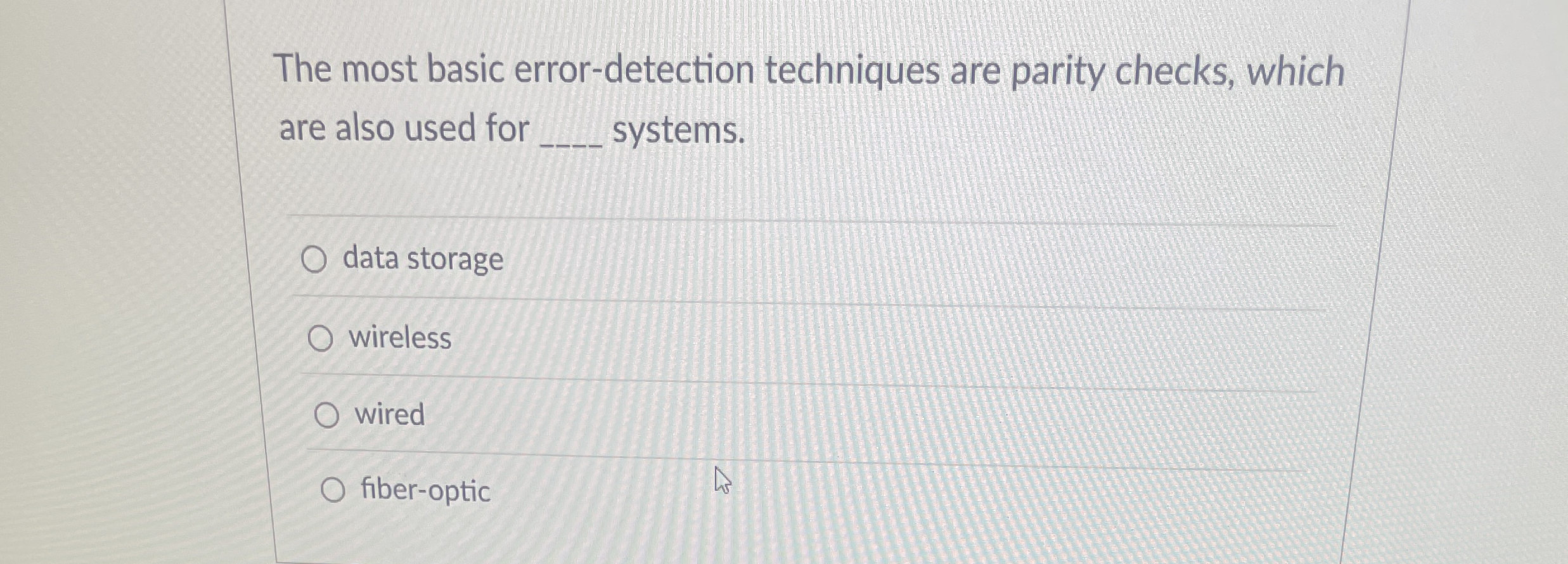 The most basic error - detection techniques are