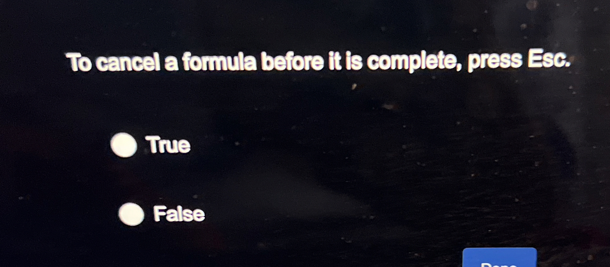 To cancel a formula before it is complete, press