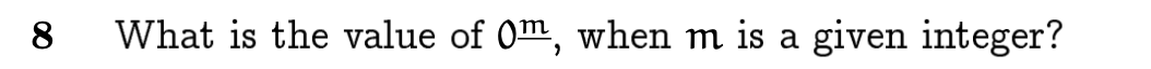 8 What is the value of 0 m _ ( ) , when m is a