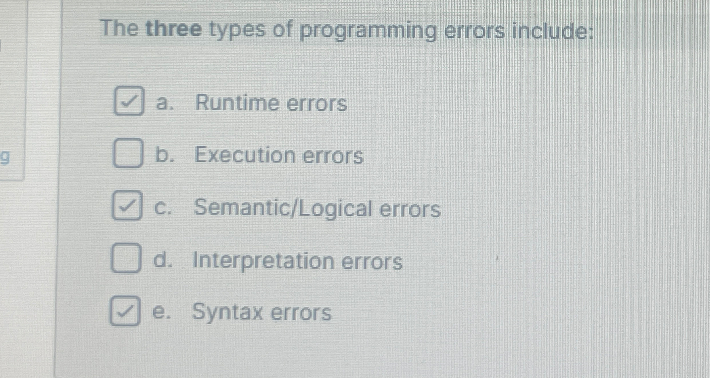 The three types of programming errors include: a