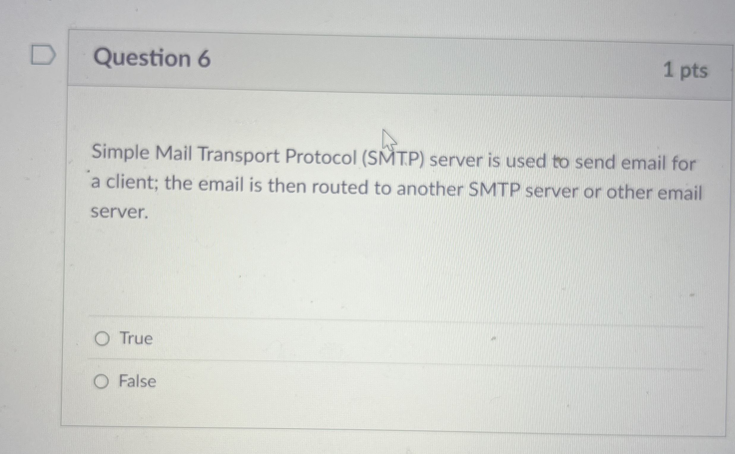 Question 6 1 pts Simple Mail Transport Protocol (