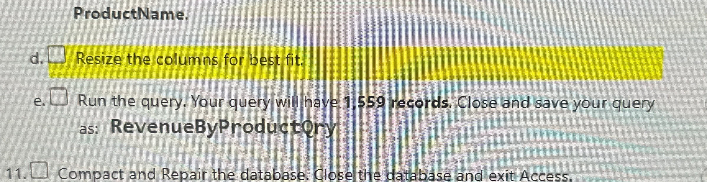 ProductName. d . Resize the columns for best fit.