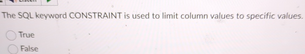 The SQL keyword CONSTRAINT is used to limit