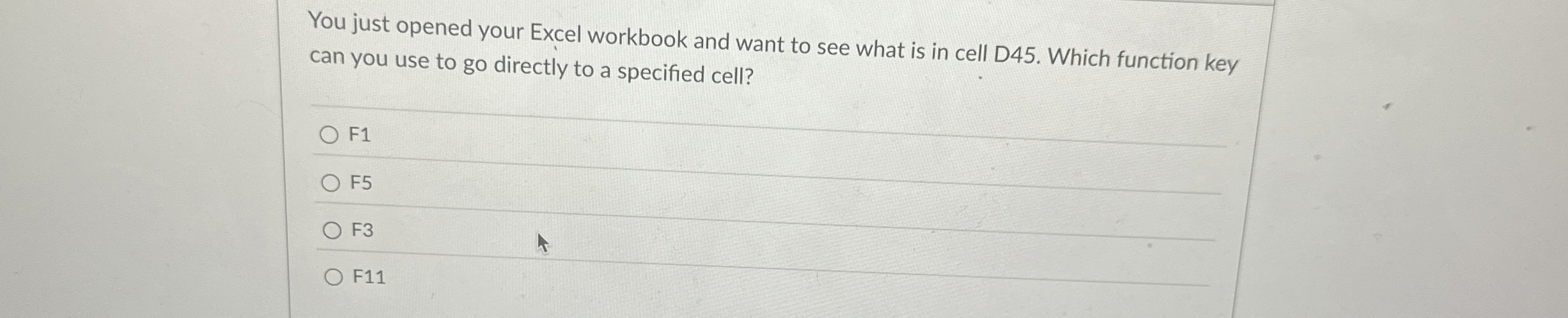You just opened your Excel workbook and want to
