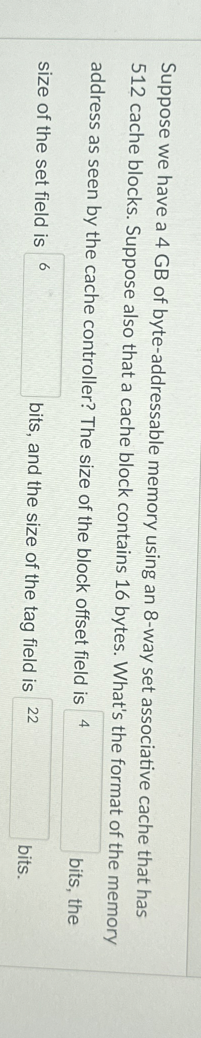 Supose we have a 4 GB of byte addressable memory