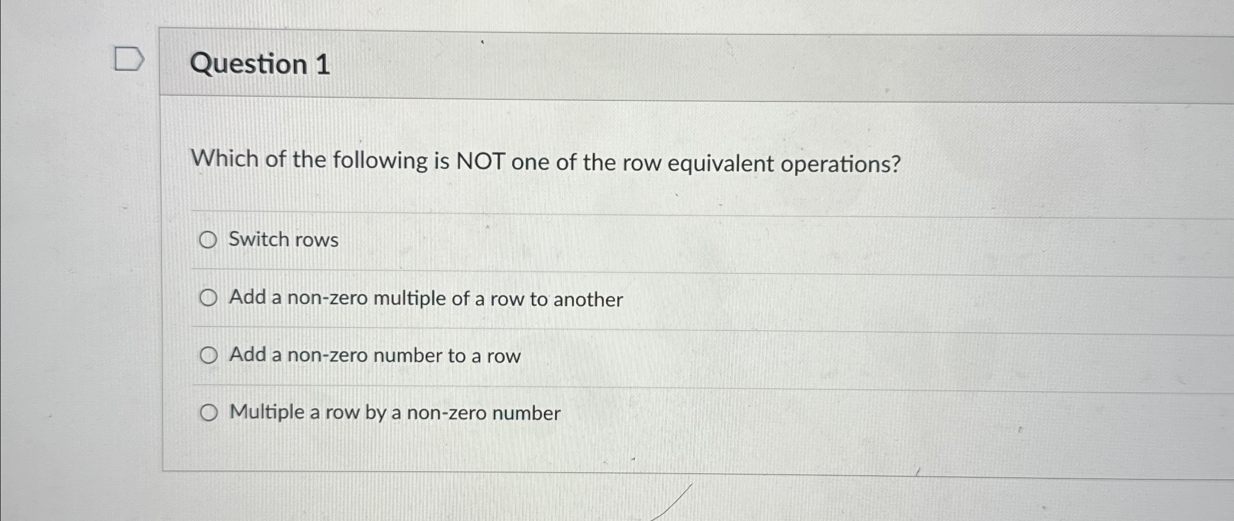 Question 1 Which of the following is NOT one of
