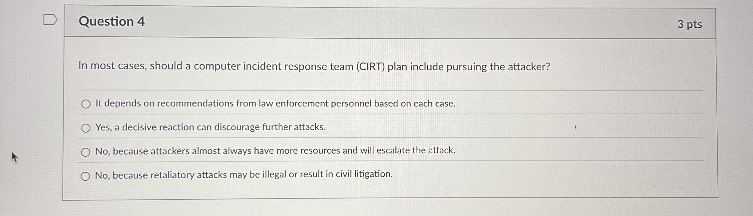 Question 4 In most cases, should a computer
