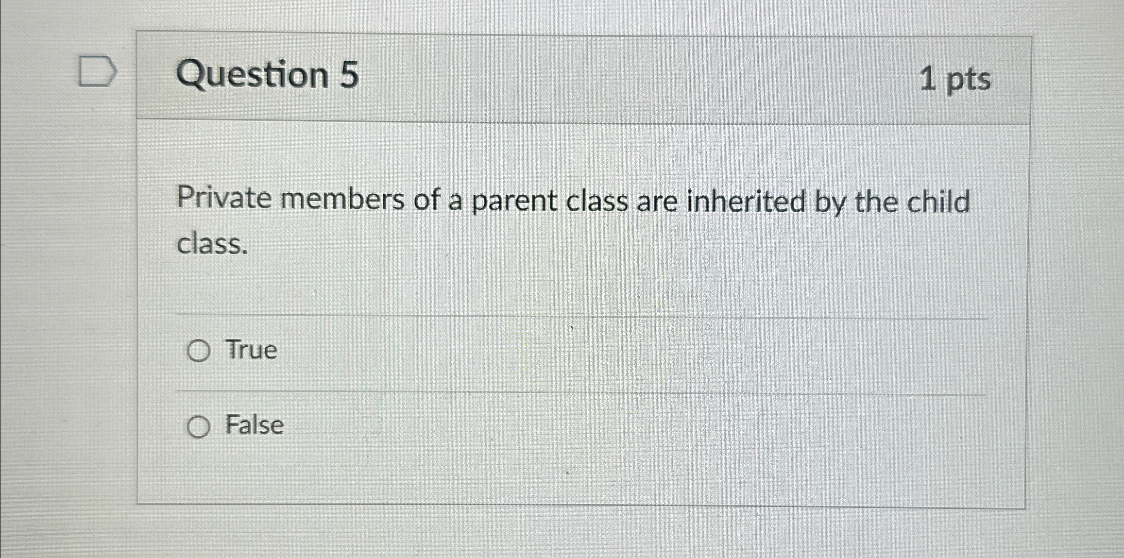 Question 5 1 p t s Private members of a parent