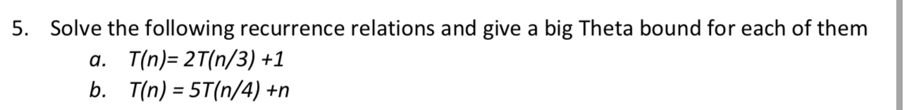 Solve the following recurrence relations and give