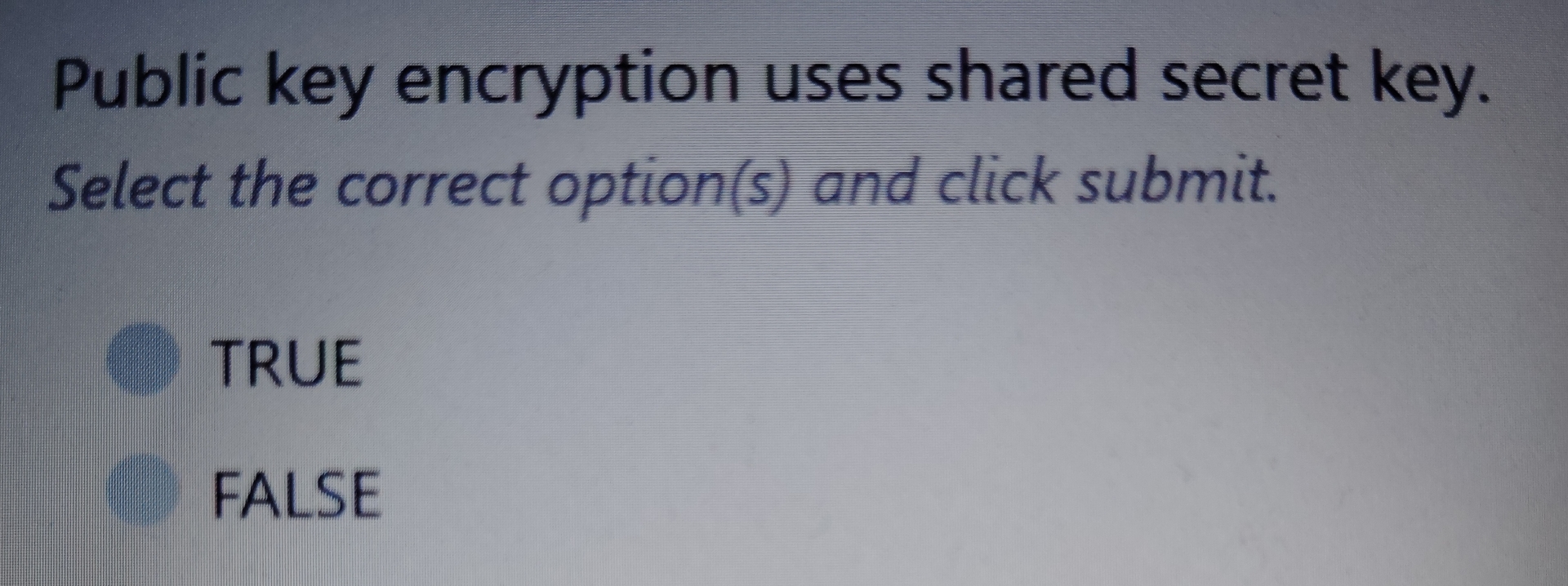 Public key encryption uses shared secret key.
