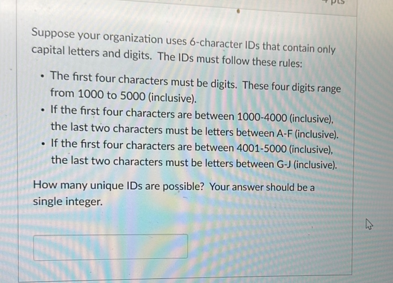 Suppose your organization uses 6 - character IDs