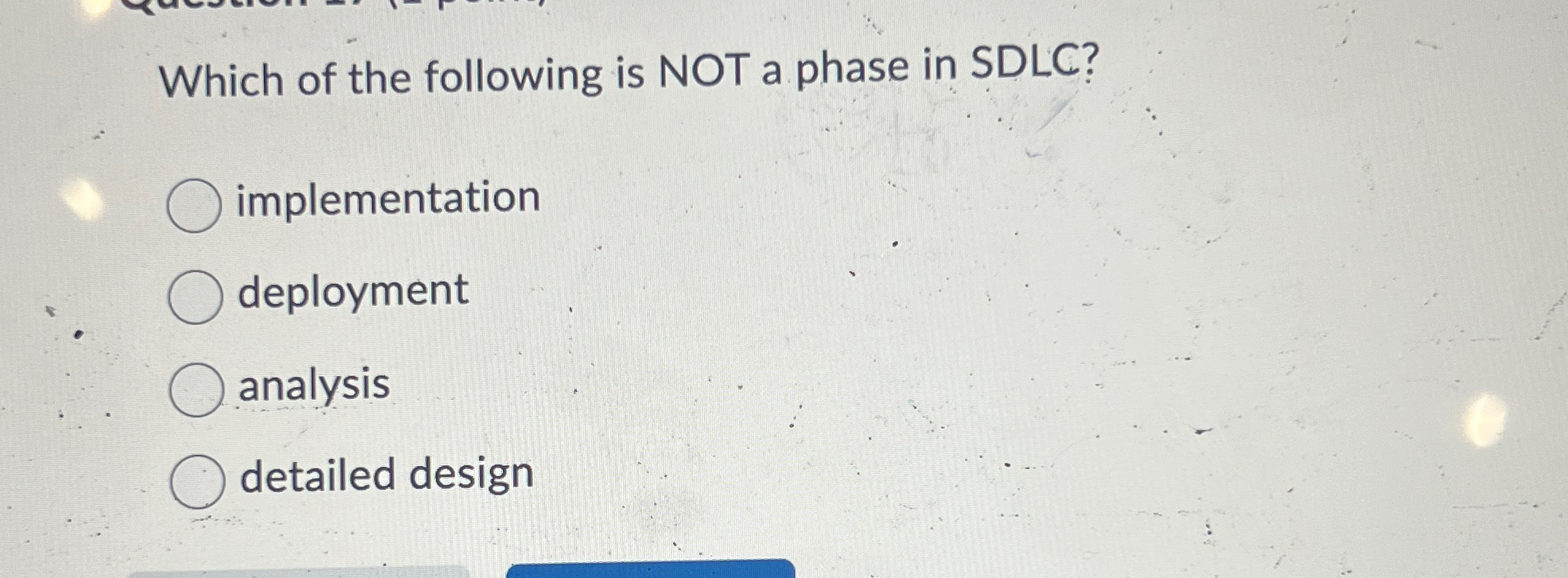 Which of the following is NOT a phase in SDLC ?