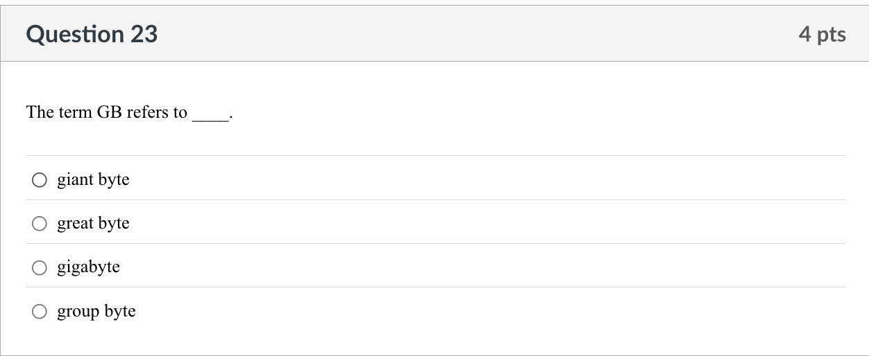 Question 2 3 The term GB refers to giant byte