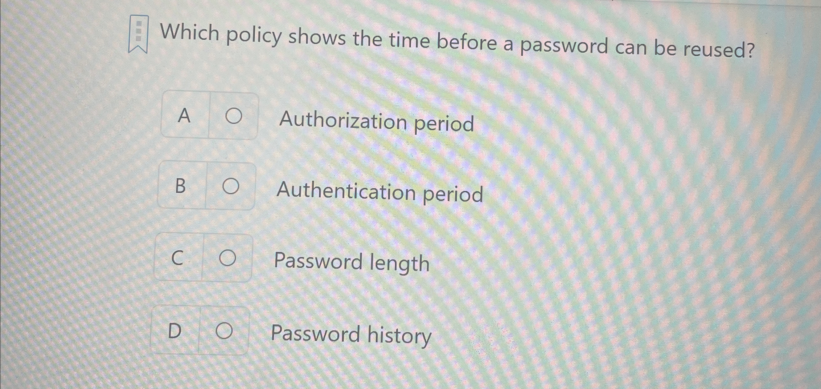 Which policy shows the time before a password can
