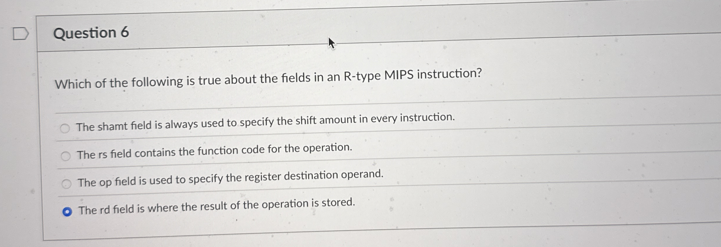 Question 6 Which of the following is true about