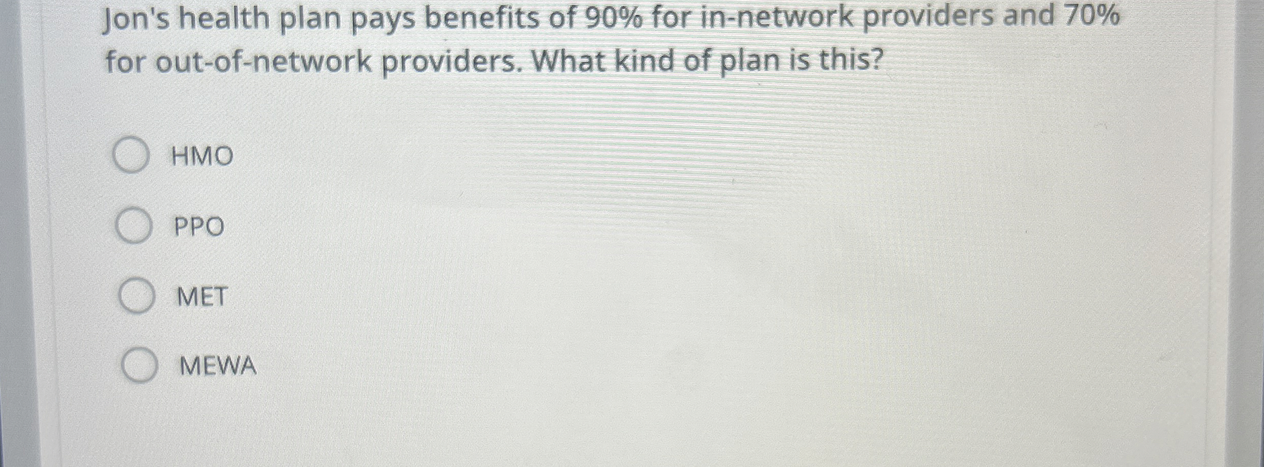 Jon's health plan pays benefits of 9 0 % for in -