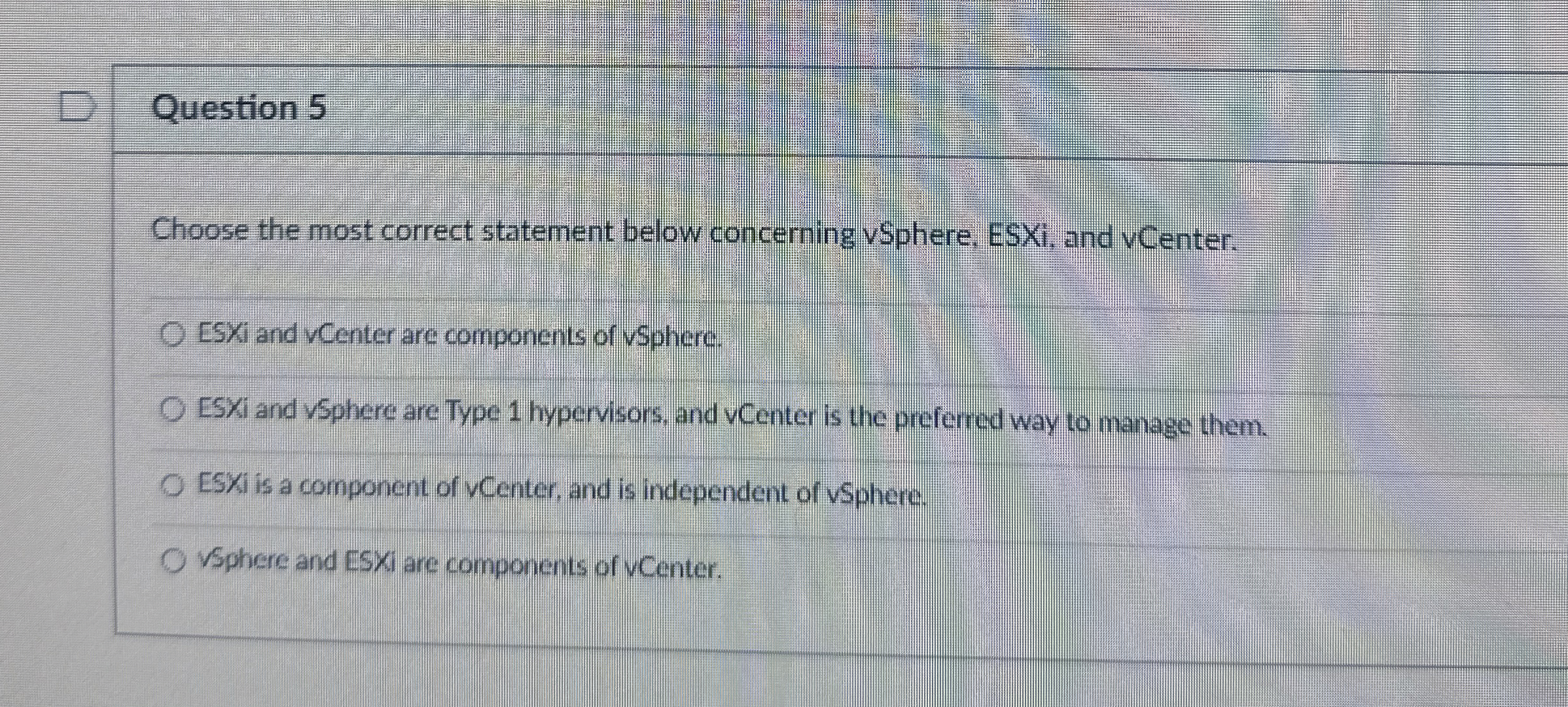 Question 5 Choose the most correct statement