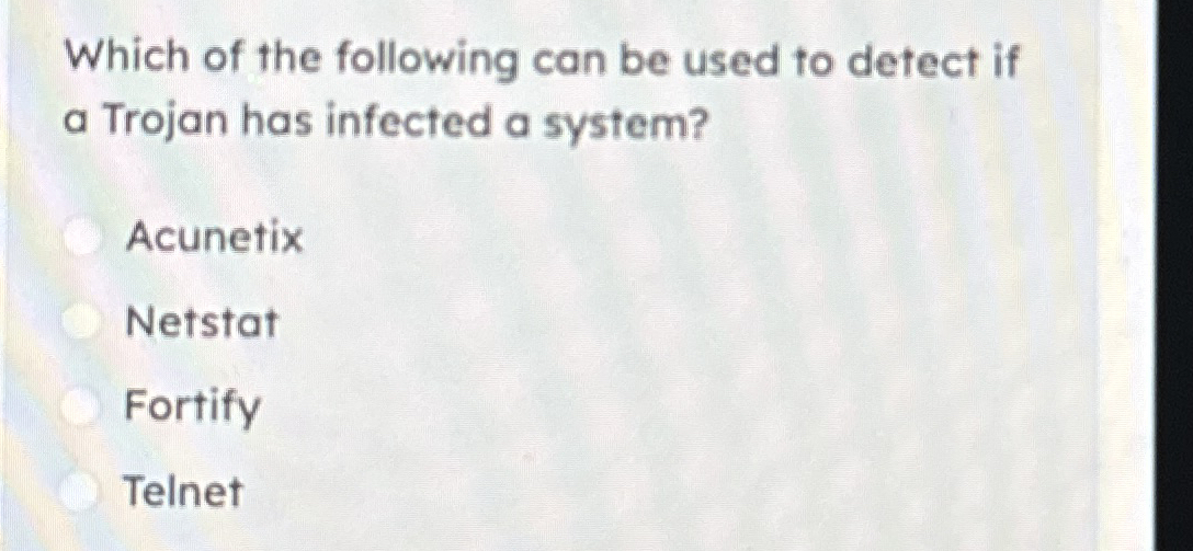 Which of the following can be used to detect if a
