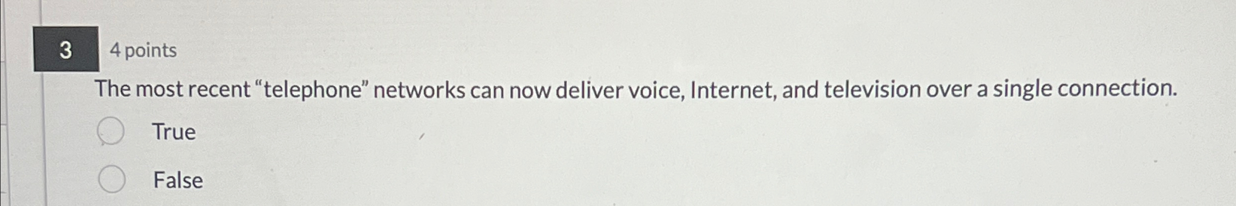 3 4 points The most recent "telephone" networks