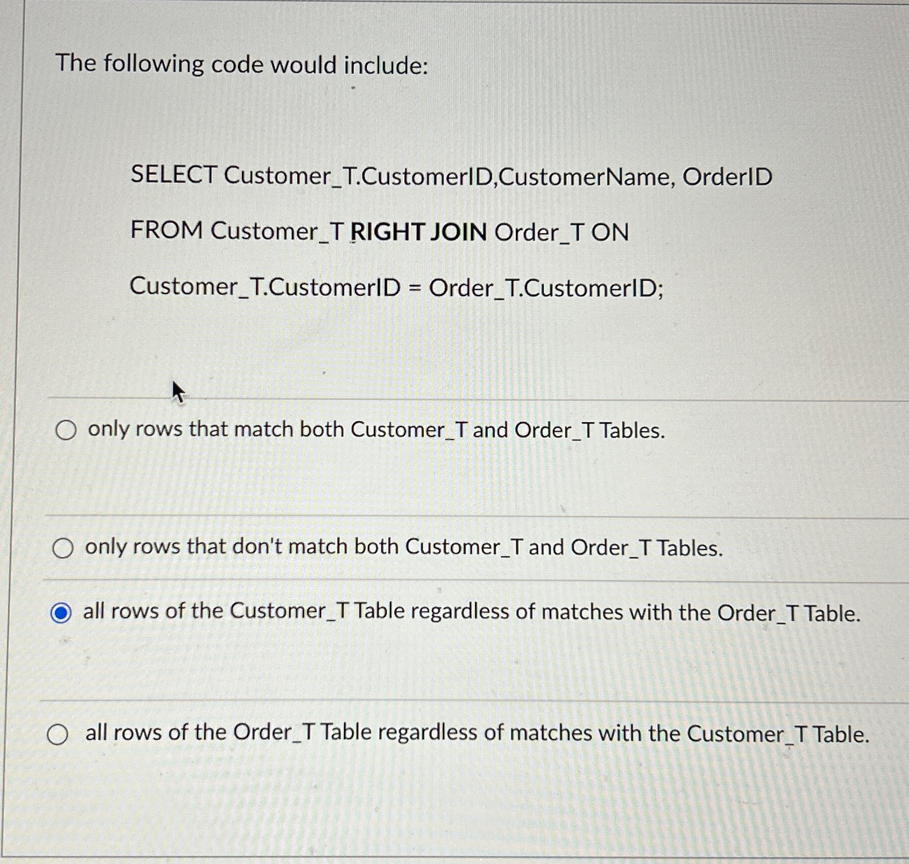 The following code would include: SELECT Customer