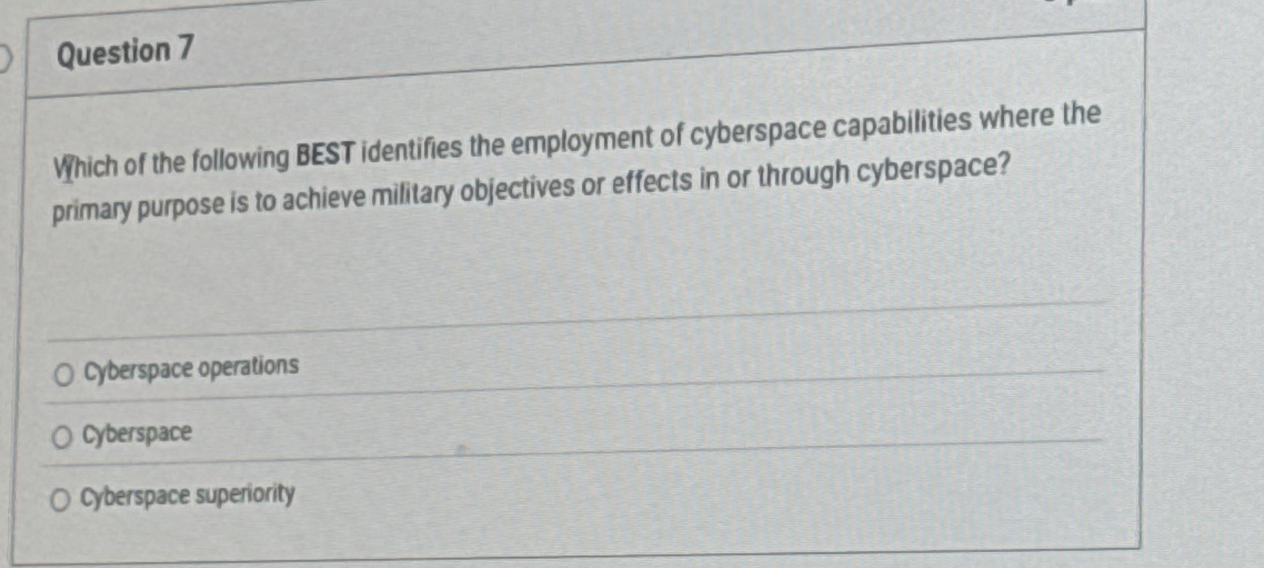 Question 7 Which of the following BEST identifies