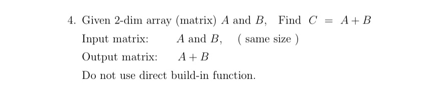 In python. Given 2 - dim array ( matrix ) A and B
