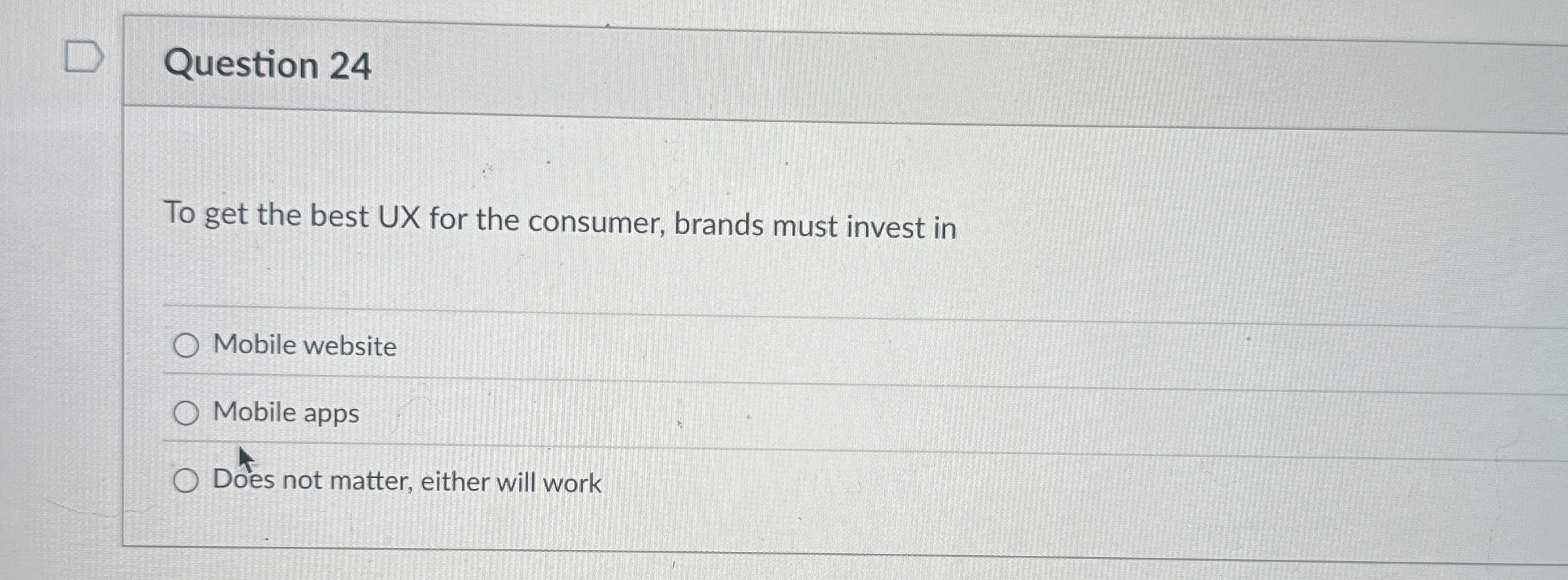 Question 2 4 To get the best UX for the consumer,