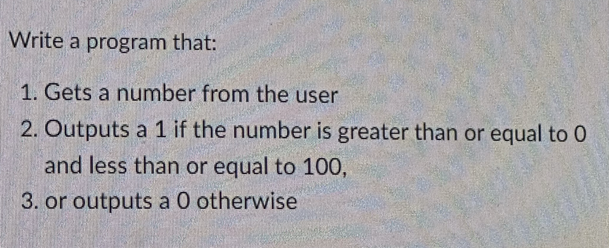 Write a program that: Gets a number from the user