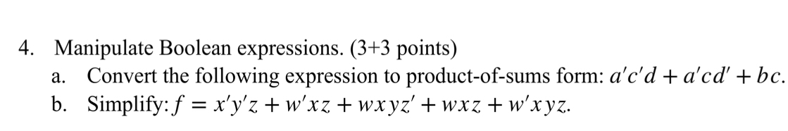 Manipulate Boolean expressions. ( 3 + 3 points )