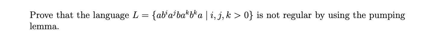 Prove that the language L = { a b i a j b a k b k