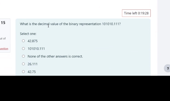 Time left 0 : 1 9 : 2 8 1 5 What is the decimal