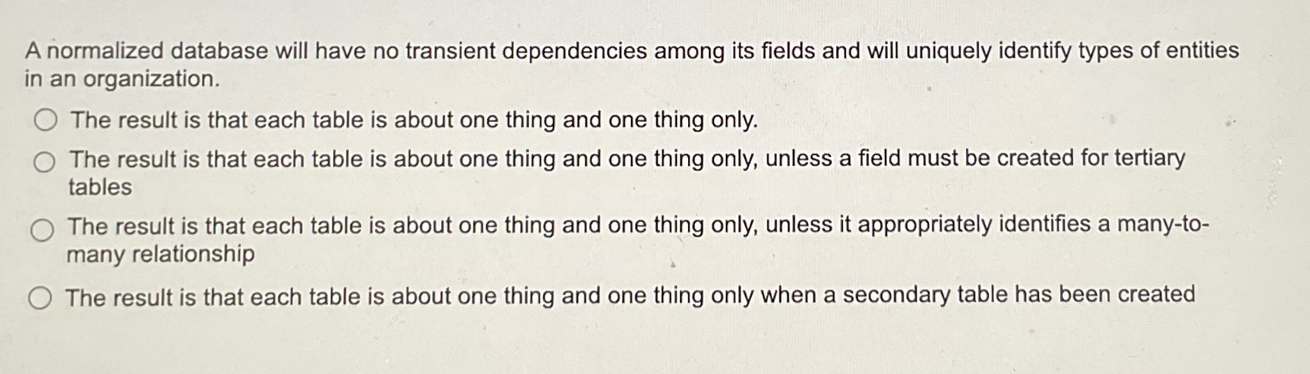 A normalized database will have no transient