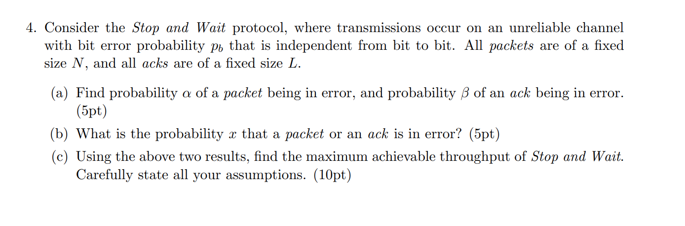 4 . Consider the Stop and Wait protocol, where