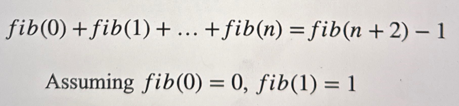 fib ( 0 ) + fib ( 1 ) + dots + fib ( n ) = fib (