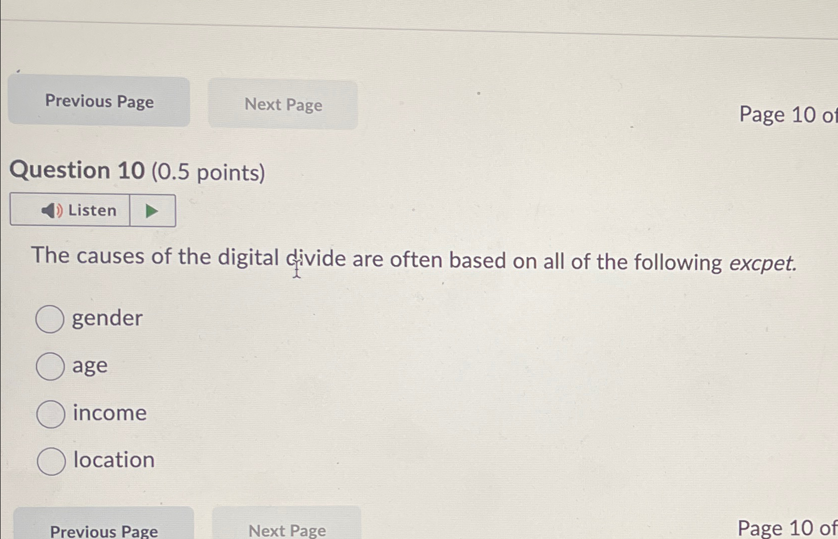 Question 1 0 ( 0 . 5 points ) Listen The causes