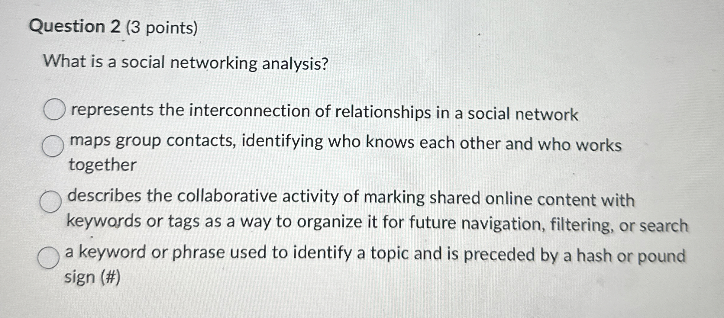 Question 2 ( 3 points ) What is a social
