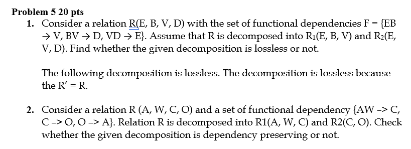 1 . Consider a relation R ( E , B , V , D ) with